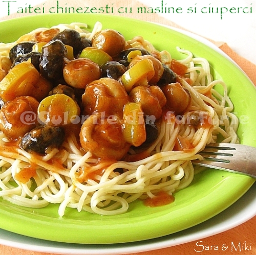 Taitei-chinezesti-cu-masline-si-ciuperci-01
